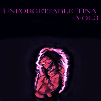 Tina Turner - Unforgettable Tina - , Vol. 3