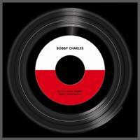 Bobby Charles - See You Later Alligator / Take It Easy Greasy