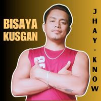 Jhay-know - Bisaya Kusgan