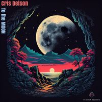 Cris Delson - To The Moon