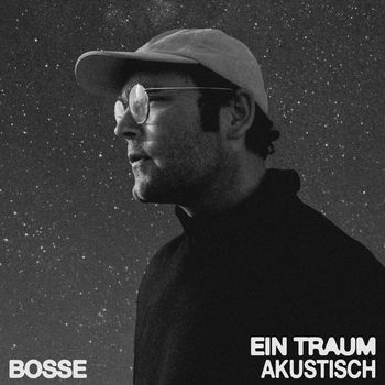 Bosse - Ein Traum (Akustisch)