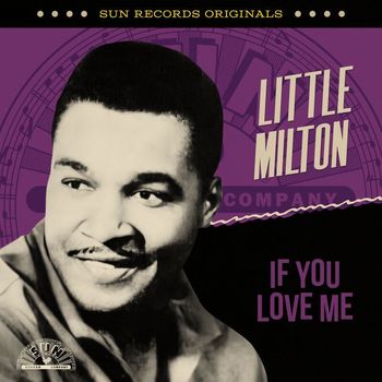 Little Milton - Sun Records Originals: If You Love Me