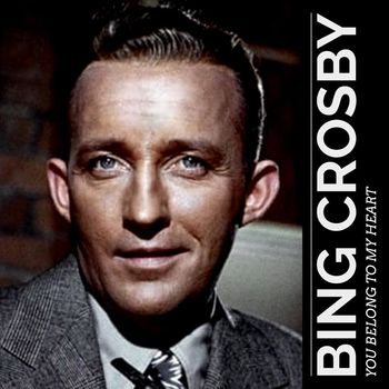 Bing Crosby - You Belong to My Heart