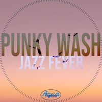 Punky Wash - Jazz Fever