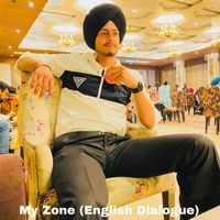 Sukhbir Deol - My Zone (English Dialogue)