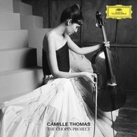 Camille Thomas - The Chopin Project : Trilogy