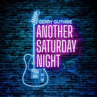 Gerry Guthrie - Another Saturday Night