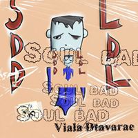 Viala - Soul Bad