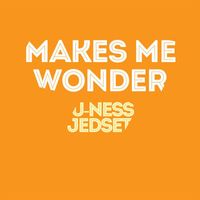 U-Ness & Jedset - Makes Me Wonder