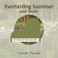 Camille Paradis - Everlasting Summer and Youth