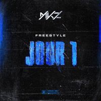 MKz - Freestyle Jour 1 (Explicit)
