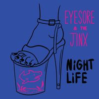 Eyesore & the Jinx - Nightlife