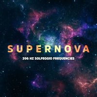 Supernova - 396 Hz Solfeggio Frequencies