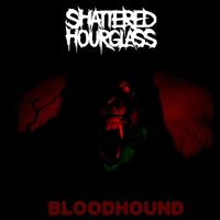 Shattered Hourglass - BLOODHOUND (Explicit)