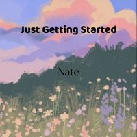 NATE - Just Getting Started (Explicit)