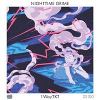 1wayTKT - Nighttime Grime