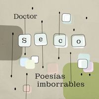 Doctor Seco - Poesías imborrables