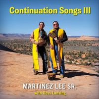 Martinez Lee Sr. & Ross Lansing - Continuation Songs III