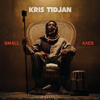 Kris Tidjan - Small Axes