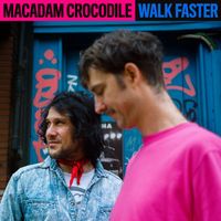 Macadam Crocodile - Walk Faster