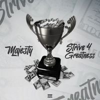 Majesty - Strive 4 Greatness (Explicit)