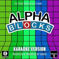 Urock Karaoke - Alphablocks Main Theme (From "Alphablocks") (Karaoke Version)