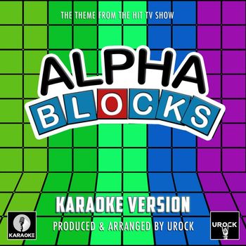 Urock Karaoke - Alphablocks Main Theme (From "Alphablocks") (Karaoke Version)
