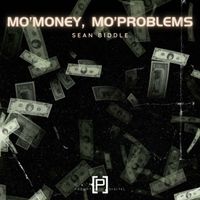 Sean Biddle - Mo'Money, Mo'Problems (2011)