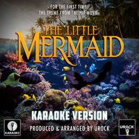 Urock Karaoke - For The First Time (From "The Little Mermaid") (Karaoke Version)