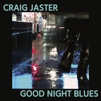 Craig Jaster - Good Night Blues