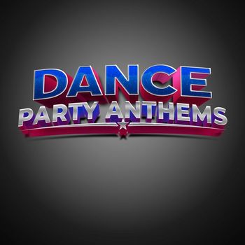 Various Artists - Dance Party Anthems