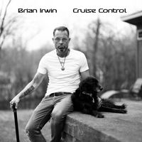 Brian Irwin - Cruise Control