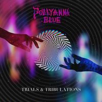 Pollyanna Blue - Trials & Tribulations