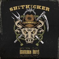Bourbon Boys - Shitkicker (Explicit)