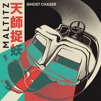 Maltitz - Ghost Chaser