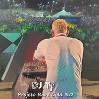 DJ T7 - Projeto Rave Gold 3.0