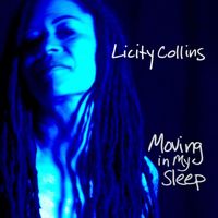Licity Collins - Moving In My Sleep