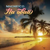 Magnifico - Na obali