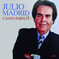 Julio Madrid - Canto para Ti