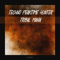 Techno Peaktime Hunter - Tribal Mania