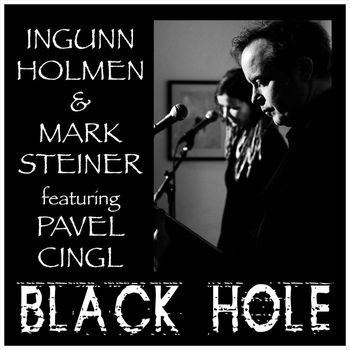 Mark Steiner & Ingunn Holmen - Black Hole (Nebula Version) [feat. Pavel Cingl]