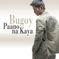 Bugoy Drilon - Paano Na Kaya