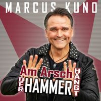 Marcus Kuno - Am Arsch hängt der Hammer
