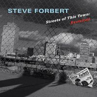 Steve Forbert - Streets Of This Town: Revisited (Expanded Edition)
