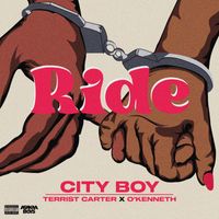 City Boy - Ride (feat. Terrist Carter & O'Kenneth) (Explicit)