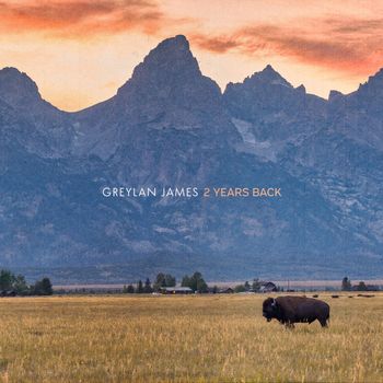 Greylan James - 2 Years Back