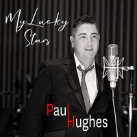 Paul Hughes - My Lucky Stars