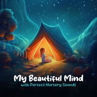 Baby Lullaby & Baby Lullaby - My Beautiful Mind with Perfect Nursery Sounds