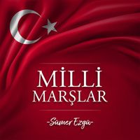 Sümer Ezgü - Milli Marşlar