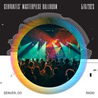 Rado - Cervantes Masterpiece Ballroom, Denver Co: 5/6/2023